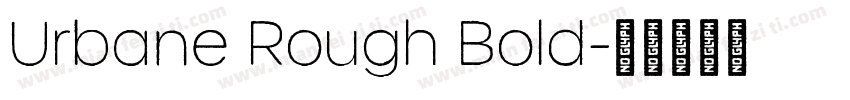 Urbane Rough Bold字体转换